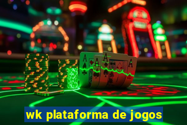 wk plataforma de jogos